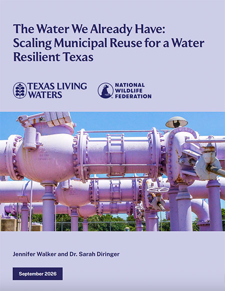 The Water We Already Have: Scaling Municipal Water Reuse for a Water Resilient Texas report cover